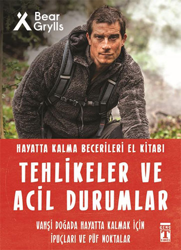 Hayatta Kalma Becerileri El Kitabı 11 - Tehlikeler ve Acil Durumlar