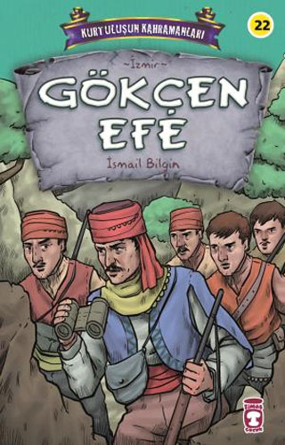 Kurtuluşun Kahramanları 3 - Gökçen Efe 