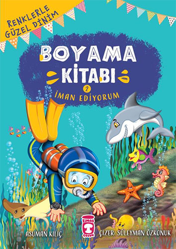 Renklerle Güzel Dinim Boyama Kitabı 2 - İman Ediyorum 