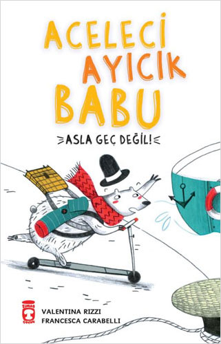 Aceleci Ayıcık Babu - Asla Geç Değil!