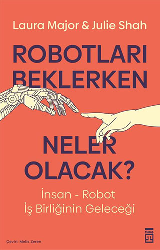 Robotları Beklerken Neler Olacak ?