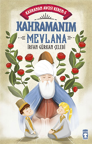 Kahraman Avcısı Kerem 5 - Kahramanım Mevlana