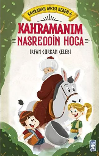 Kahraman Avcısı Kerem 6 - Kahramanım Nasreddin Hoca 