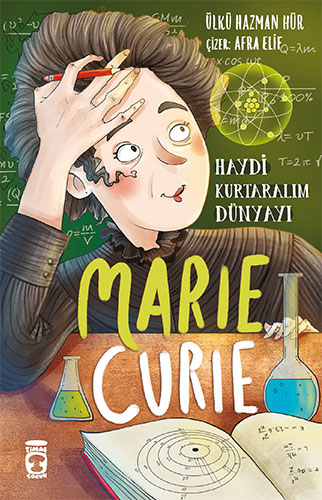 Haydi Kurtaralım Dünyayı 1 - Marie Curie