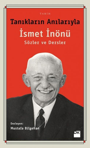 Tanıkların Anılarıyla İsmet İnönü