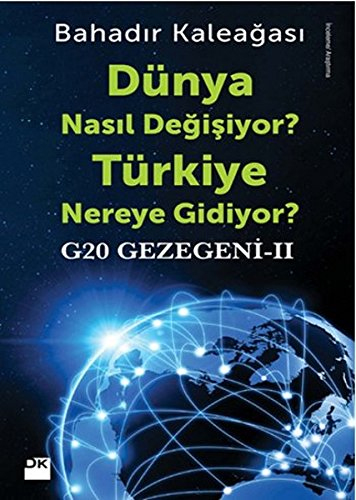 Dünya Nasıl Değişiyor? Türkiye Nereye Gidiyor?