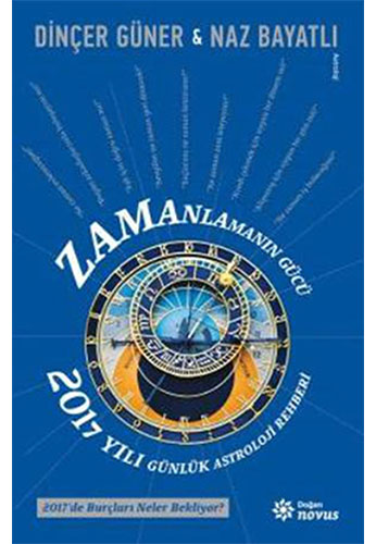 Zamanlamanın Gücü - 2017 Yılı Günlük Astroloji Rehberi