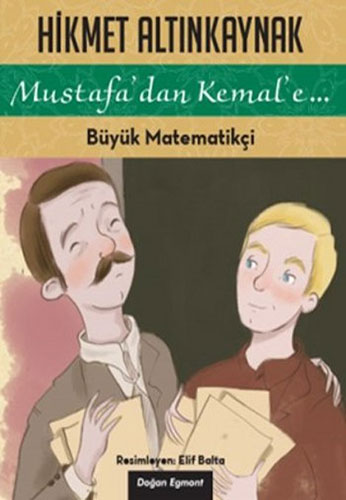 Mustafa'dan Kemal'e - Büyük Matematikçi