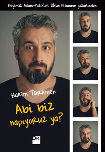 Abi Biz Napıyoruz Ya?