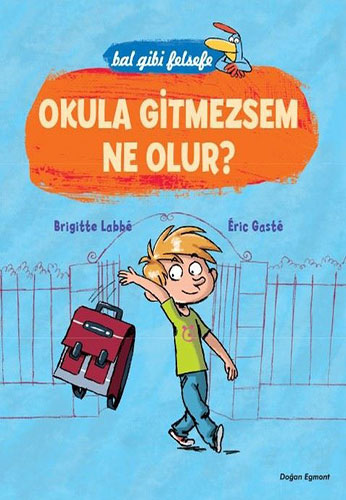 Okula Gitmezsem Ne Olur?