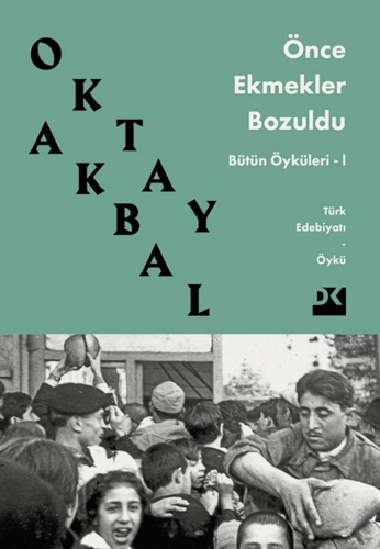 Önce Ekmekler Bozuldu