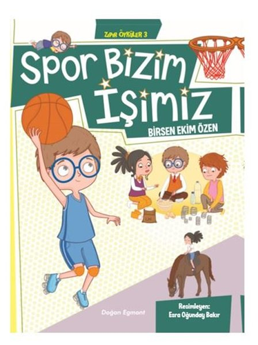 Spor Bizim İşimiz - Zıpır Öyküler 3