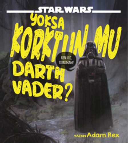 Star Wars - Yoksa Korktun Mu Darth Vader?