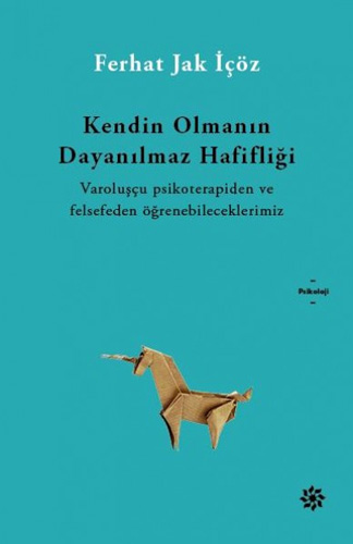 Kendin Olmanın Dayanılmaz Hafifliği