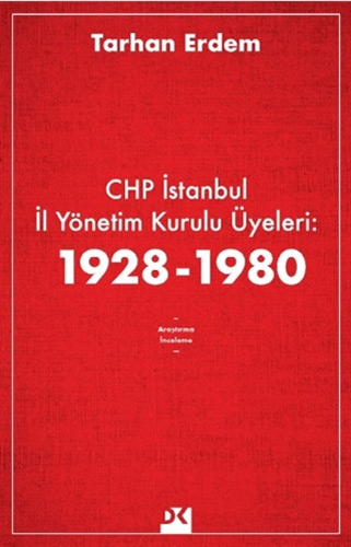 CHP İstanbul İl Yönetim Kurulu Üyeleri: 1928-1980