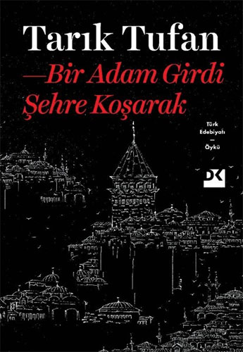 Bir Adam Girdi Şehre Koşarak