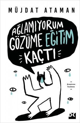 Ağlamıyorum Gözüme Eğitim Kaçtı