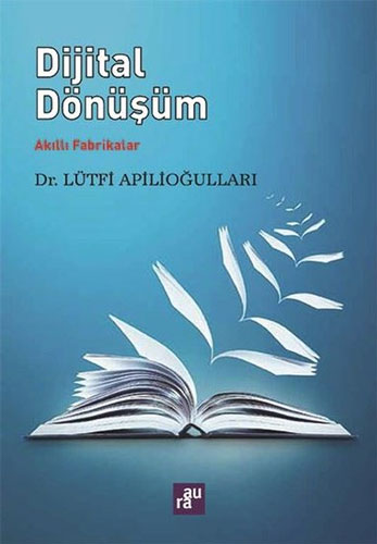 Dijital Dönüşüm - Akıllı Fabrikalar