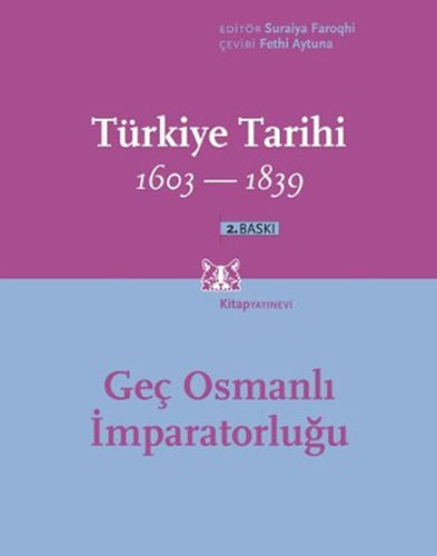 Türkiye Tarihi 1603-1839 3. Cilt - Geç Osmanlı İmparatorluğu