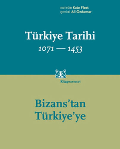 Türkiye Tarihi 1071-1453: Bizans’tan Türkiye’ye