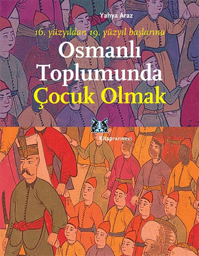 Osmanlı Toplumunda Çocuk Olmak