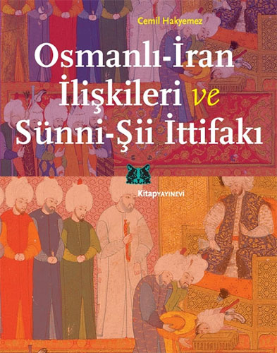 Osmanlı-İran İlişkileri ve Sünni-Şii İttifakı