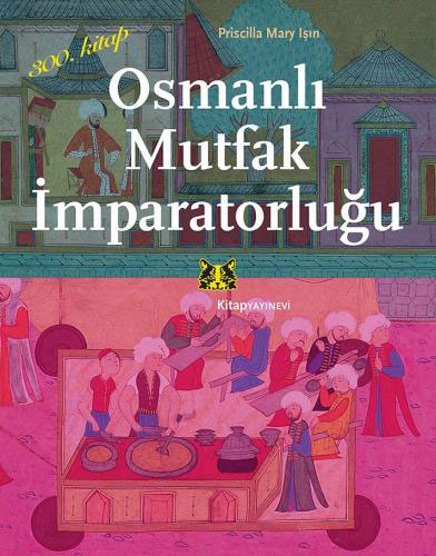 Osmanlı Mutfak İmparatorluğu