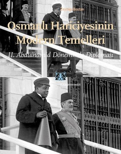 Osmanlı Hariciyesinin Modern Temelleri - 2. Abdülhamid Döneminde Diplomasi