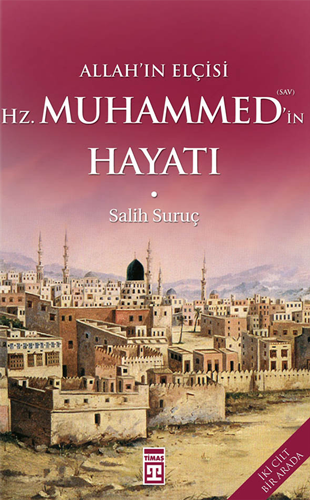 Allah’ın Elçisi Hz. Muhammed’in Hayatı (Ciltli)