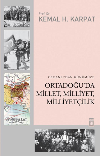 Osmanlı’dan Günümüze Ortadoğu’da Millet, Milliyet, Milliyetçilik