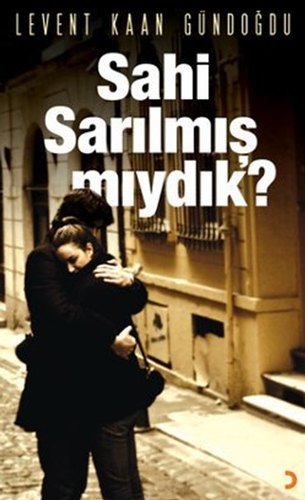 Sahi Sarılmış Mıydık?