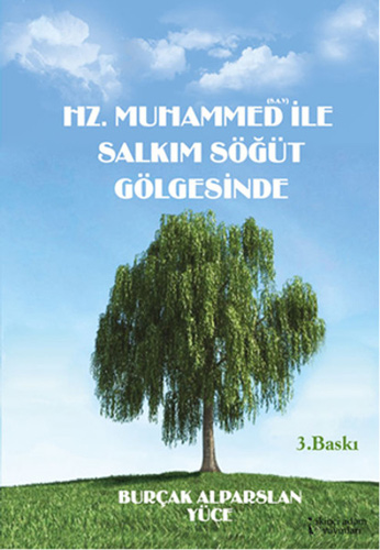 	 Hz. Muhammed (S.A.V) ile Salkım Söğüt Gölgesinde