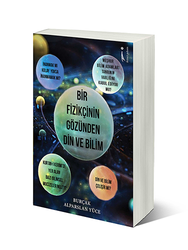 Bir Fizikçinin Gözünden Din ve Bilim