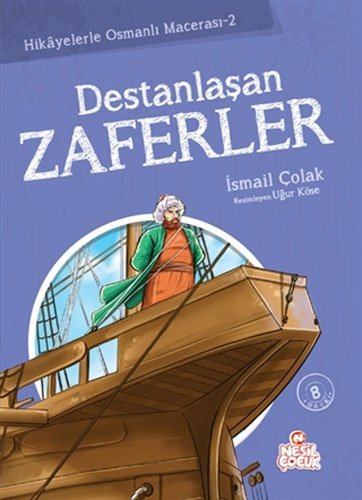 Hikayelerle Osmanlı Macerası 2 - Destanlaşan Zaferler