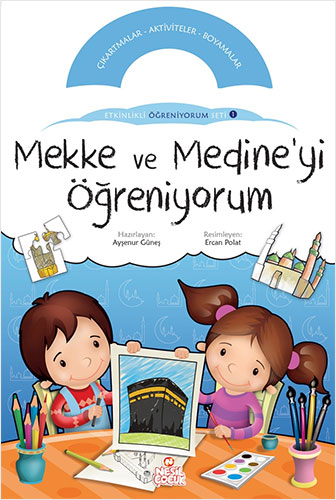 Etkinlikli Öğreniyorum Seti 1: Mekke ve Medine’yi Öğreniyorum