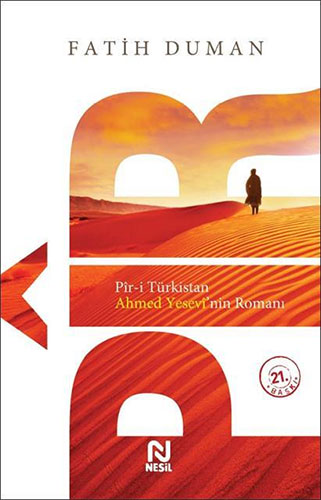 Pir-i Türkistan - Ahmet Yesevi’nin Romanı