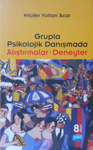 Grupla Psikolojik Danışmada Alıştırmalar - Deneyler