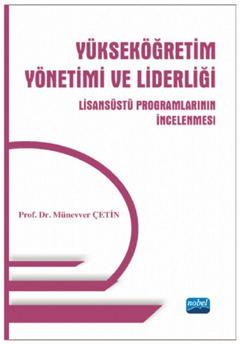 Yükseköğretim Yönetimi ve Liderliği Lisansüstü Programlarının İncelenmesi