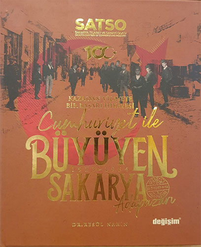 Kazadan Vilayete Bir Başarı Hikâyesi Cumhuriyet ile Büyüyen Sakarya (Ciltli)