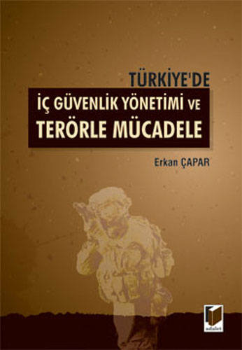 Türkiye'de İç Güvenlik Yönetimi ve Terörle Mücadele