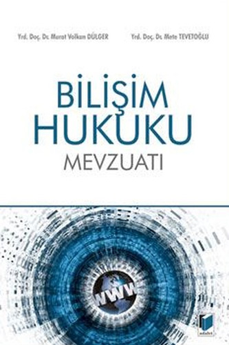 Bilişim Hukuku Mevzuatı (Ciltli)