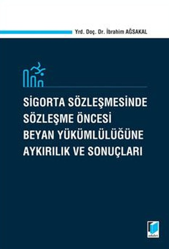 Sigorta Sözleşmesinde Sözleşme Öncesi Beyan Yükümlülüğüne Aykırılık ve Sonuçları (Ciltli)