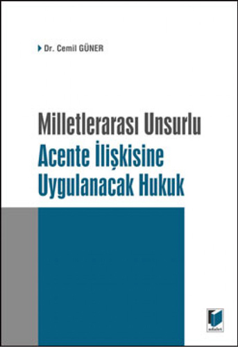 Milletlerarası Unsurlu Acente İlişkisine Uygulanacak Hukuk