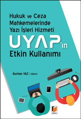 Yazı İşleri Hizmeti ve Uyap'ın Etkin Kullanımı