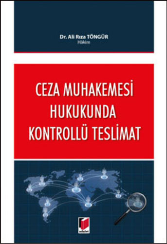 Ceza Muhakemesi Hukukunda Kontrollü Teslimat