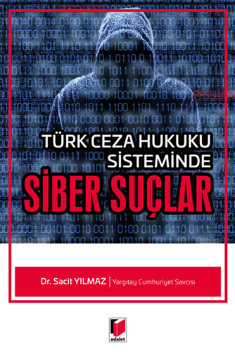 Türk Ceza Hukuku Sisteminde Siber Suçlar