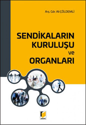 Sendikaların Kuruluşu ve Organları