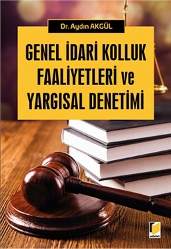 Genel İdari Kolluk Faaliyetleri ve Yargısal Denetimi