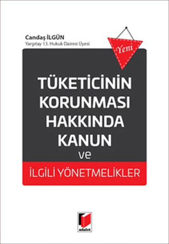 Tüketicinin Korunması Hakkında Kanun ve İlgili Yönetmelikler