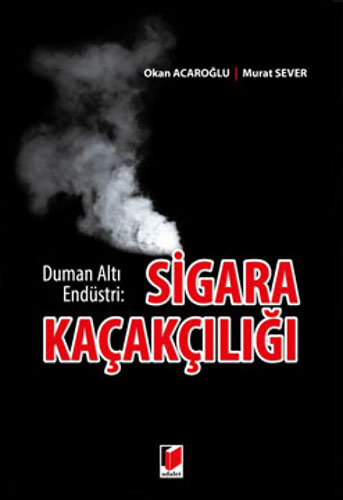 Duman Altı Endüstri: Sigara Kaçakçılığı